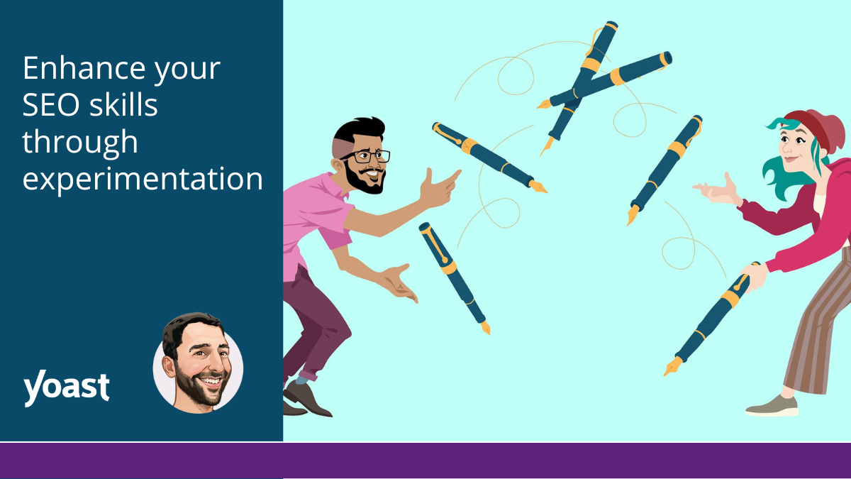 Enhance your SEO skills through experimentation • Yoast